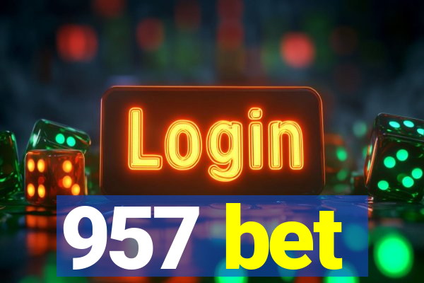 957 bet